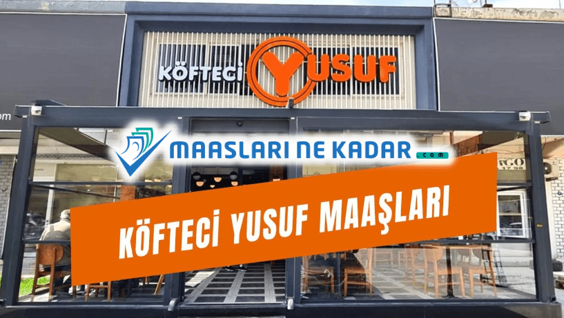 Köfteci Yusuf Maaşları
