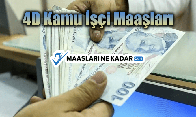 4D Kamu İşçi Maaşları