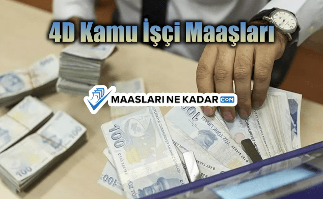 4D Kamu İşçi Maaşları