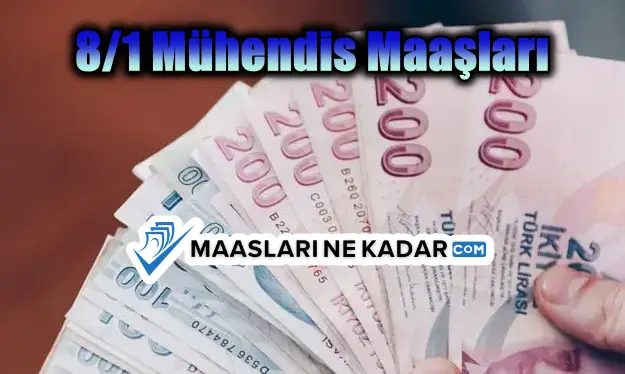 8/1 Mühendis Maaşları