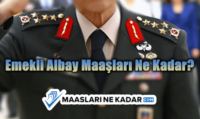Emekli Albay Maaşları