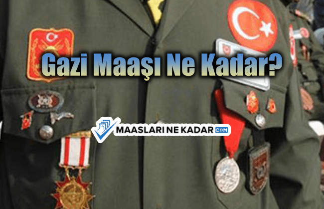 Gazi Maaşı Ne Kadar?