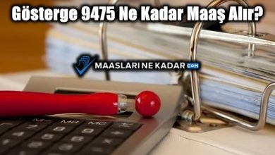 Gösterge 9475 Ne Kadar Maaş Alır?