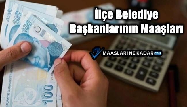 İlçe Belediye Başkanlarının Maaşları