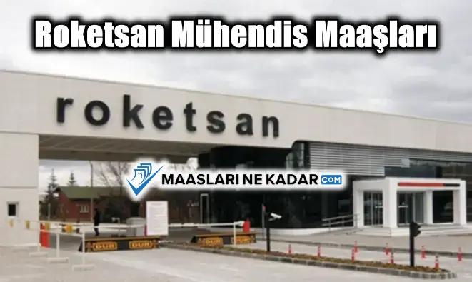 Roketsan Mühendis Maaşları