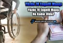 Yüzde 70 Engelli Maaşı
